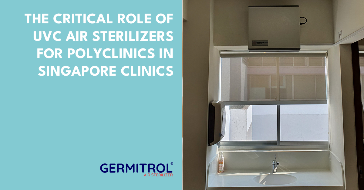 The Critical Role of UVC Air Sterilizers for Polyclinics in Singapore Clinics