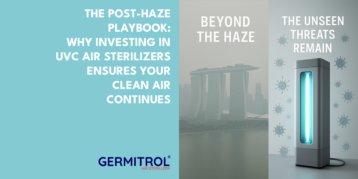 The Post-Haze Playbook: Why Investing in UVC Air Sterilizers Ensures Your Clean Air Continues